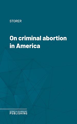 Téléchargez le livre :  On criminal abortion in America