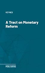 Télécharger le livre :  A Tract on Monetary Reform
