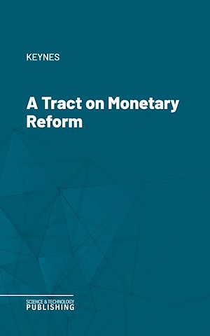Téléchargez le livre :  A Tract on Monetary Reform