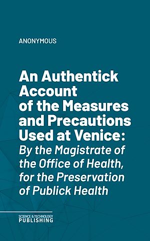 Téléchargez le livre :  An Authentick Account of the Measures and Precautions Used at Venice