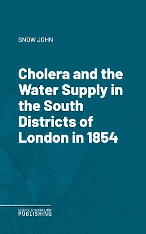 Téléchargez le livre :  Cholera and the Water Supply in the South Districts of London in 1854