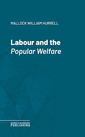 Téléchargez le livre :  Labour and the Popular Welfare