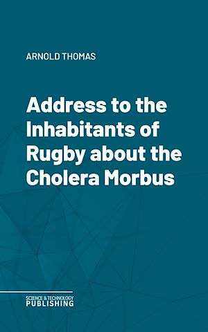 Téléchargez le livre :  Address to the Inhabitants of Rugby about the Cholera Morbus