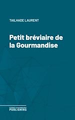 Télécharger le livre :  Petit bréviaire de la Gourmandise