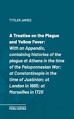 Télécharger le livre :  A Treatise on the Plague and Yellow Fever