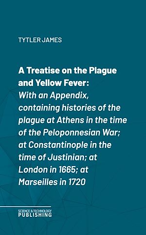 Téléchargez le livre :  A Treatise on the Plague and Yellow Fever