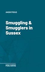 Télécharger le livre :  Smuggling & Smugglers in Sussex