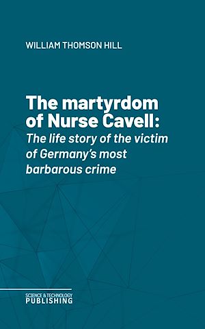 Téléchargez le livre :  The martyrdom of Nurse Cavell