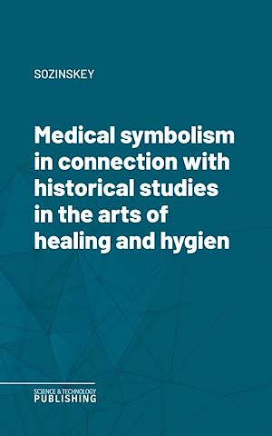 Téléchargez le livre :  Medical symbolism in connection with historical studies in the arts of healing and hygiene