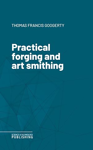 Téléchargez le livre :  Practical forging and art smithing