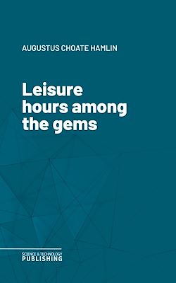 Télécharger le livre :  Leisure hours among the gems