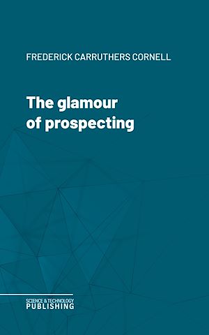 Téléchargez le livre :  The glamour of prospecting