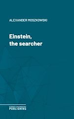 Télécharger le livre :  Einstein, the searcher