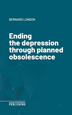 Télécharger le livre :  Ending the depression through planned obsolescence
