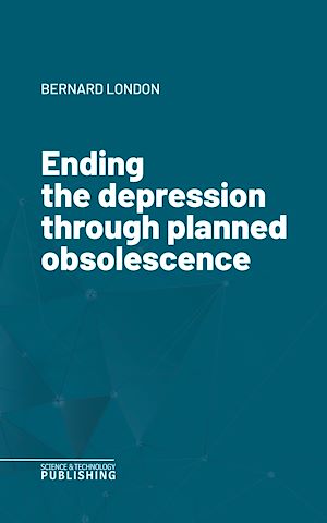 Téléchargez le livre :  Ending the depression through planned obsolescence