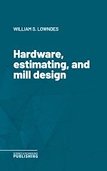Télécharger le livre :  Hardware, estimating, and mill design