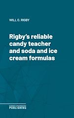 Télécharger le livre :  Rigby's reliable candy teacher and soda and ice cream formulas