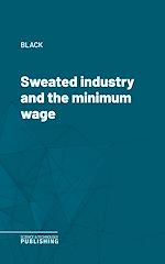 Télécharger le livre :  Sweated industry and the minimum wage