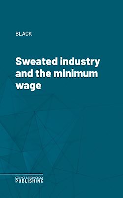 Télécharger le livre :  Sweated industry and the minimum wage