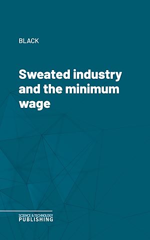 Téléchargez le livre :  Sweated industry and the minimum wage