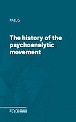 Télécharger le livre :  The history of the psychoanalytic movement