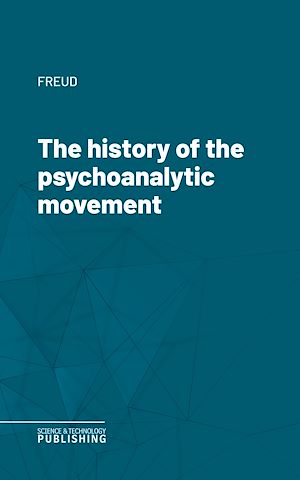 Téléchargez le livre :  The history of the psychoanalytic movement