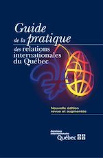 Télécharger le livre :  Guide de la pratique des relations internationales du Québec