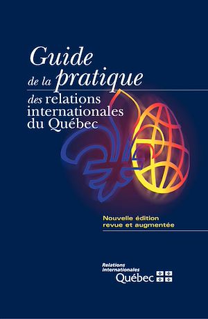 Téléchargez le livre :  Guide de la pratique des relations internationales du Québec