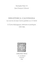 Télécharger le livre :  Bibliotheca Calviniana : les oeuvres de Jean Calvin publiées au XVIe siècle. II, Ecrits théologiques, littéraires et juridiques : 1555-1564