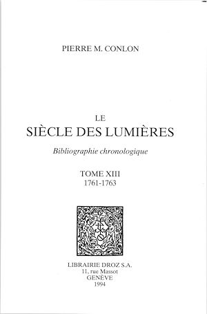 Téléchargez le livre :  Le Siècle des Lumières : bibliographie chronologique. T. XIII, 1761-1763
