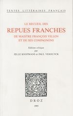 Télécharger le livre :  Le Recueil des repues franches de maistre François Villon et de ses compagnons