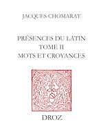 Télécharger le livre :  Présences du latin. T. II, Mots et croyances