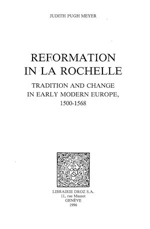 Téléchargez le livre :  Reformation in La Rochelle : Tradition and Change in Early Modern Europe, 1500-1568