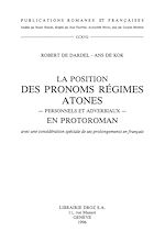 Télécharger le livre :  La position des pronoms régimes atones, personnels et adverbiaux, en protoroman (avec une considération spéciale de ses prolongements en français)
