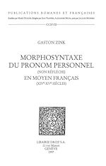 Télécharger le livre :  Morphosyntaxe du pronom personnel (non réfléchi) en moyen français : XIVe-XVe siècles