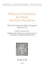 Télécharger le livre :  Mistere de l'Institucion de l'Ordre des Freres Prescheurs. Texte de l'édition de Jehan Trepperel (1504-1512?)