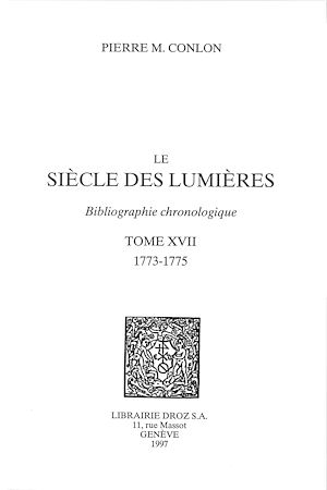 Téléchargez le livre :  Le Siècle des Lumières : bibliographie chronologique. T. XVII, 1773-1775
