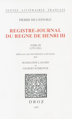 Téléchargez le livre :  Registre-journal du règne de Henri III. Tome III, 1579-1581