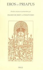 Télécharger le livre :  Eros et Priapus : Erotisme et obscénité dans la littérature néo-latine