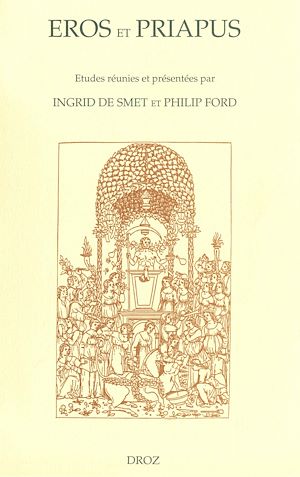 Téléchargez le livre :  Eros et Priapus : Erotisme et obscénité dans la littérature néo-latine