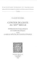 Télécharger le livre :  Conter de geste au XIVe siècle : inspiration folklorique et écriture épique dans "La Belle Hélène de Constantinople"