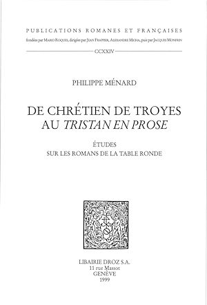Téléchargez le livre :  De Chrétien de Troyes au Tristan en prose : études sur les romans de la Table ronde