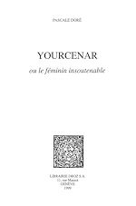 Télécharger le livre :  Yourcenar ou le féminin insoutenable