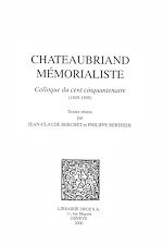 Télécharger le livre :  Chateaubriand Mémorialiste. Colloque du cent cinquantenaire, 1848-1998