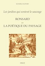 Télécharger le livre :  "Les jardins qui sentent le sauvage" : Ronsard et la poétique du paysage