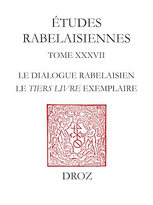 Téléchargez le livre :  Le Dialogue rabelaisien : le "Tiers Livre" exemplaire
