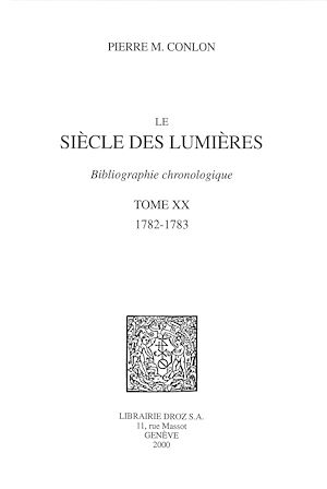 Téléchargez le livre :  Le Siècle des Lumières : bibliographie chronologique. T. XX, 1782-1783