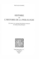 Télécharger le livre :  Histoire de l'histoire de la philologie : étude d'un genre épistémologique et bibliographique