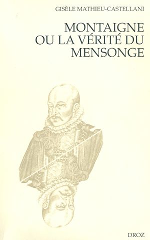 Téléchargez le livre :  Montaigne ou la vérité du mensonge