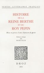 Télécharger le livre :  Histoire de la reine Berthe et du roy Pepin : mise en prose d'une chanson de geste